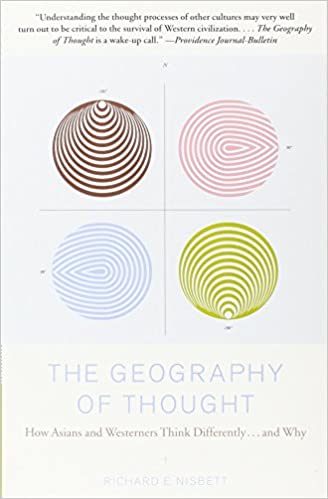 The Geography of Thought by Richard E. Nisbett